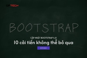 Cập nhật bootstrap 4.0: Có gì mới dành cho Front-end Developer