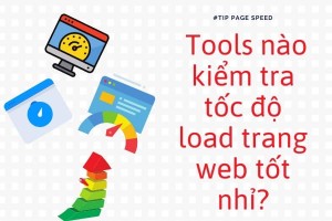 11 công cụ kiểm tra tốc độ load trang web phổ biến nhất thế giới