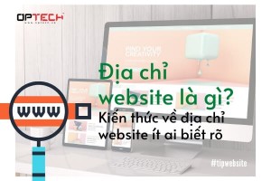 Kiến thức cơ bản về website: Địa chỉ website là gì?